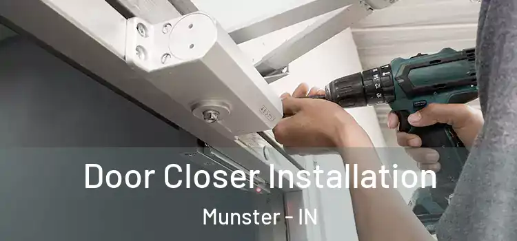  Door Closer Installation Munster - IN