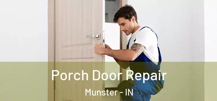  Porch Door Repair Munster - IN