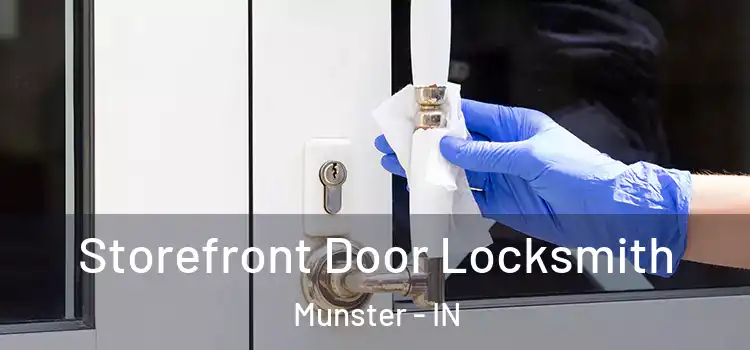  Storefront Door Locksmith Munster - IN
